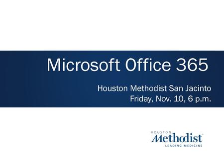 Microsoft Office 365 Houston Methodist San Jacinto
