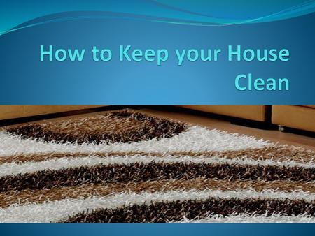 How to Keep your House Clean