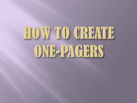 HOW TO CREATE ONE-PAGERS