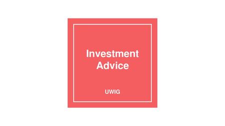 Investment Advice UWIG.