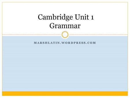 Cambridge Unit 1 Grammar