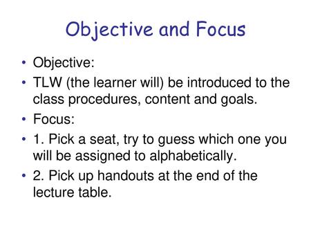 Objective and Focus Objective: