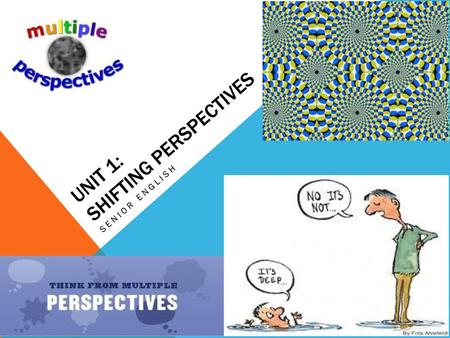 Unit 1: Shifting perspectives