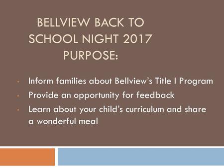 Bellview Back to School Night 2017 Purpose:
