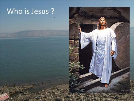 Who is Jesus ?.