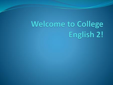 Welcome to College English 2!
