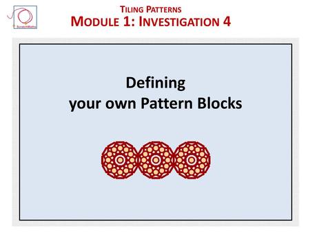 Module 1: Investigation 4 Defining your own Pattern Blocks
