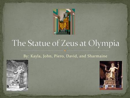 Ledina Sado Nick Sotiridis Giesuida Hika. THE STATUE OF ZEUS AT OLYMPIA. -  ppt download