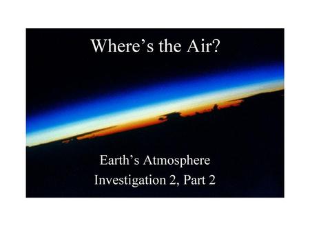 Earth’s Atmosphere Investigation 2, Part 2