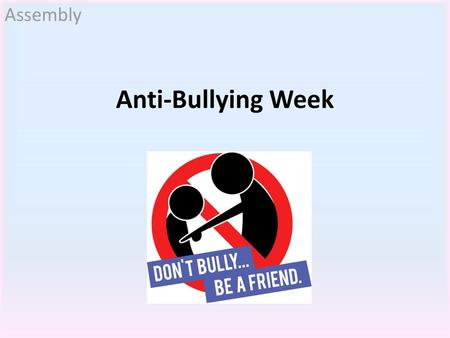 Assembly Anti-Bullying Week.