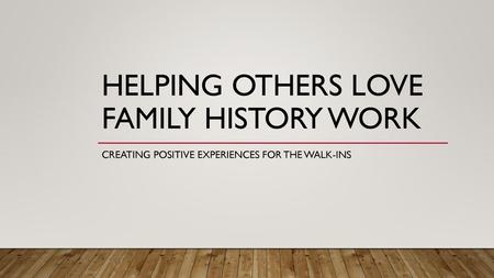 Helping Others Love Family History Work