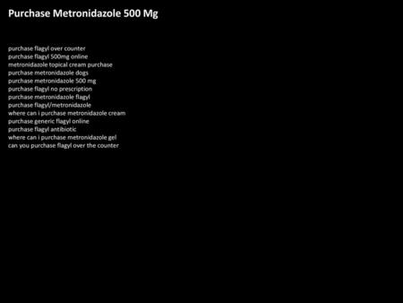 Purchase Metronidazole 500 Mg