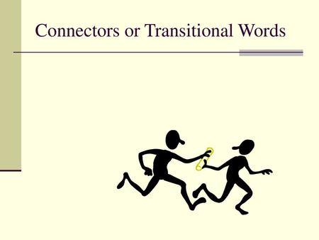 Connectors or Transitional Words