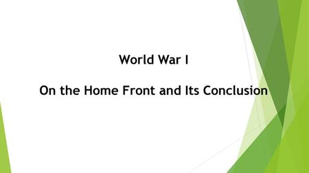 On the Home Front and Its Conclusion