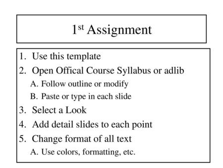 1st Assignment Use this template Open Offical Course Syllabus or adlib