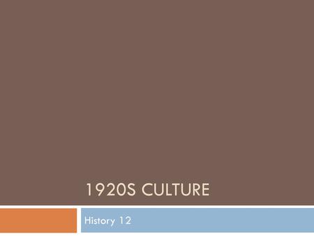 1920s Culture History 12.