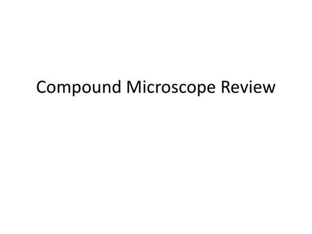 Compound Microscope Review
