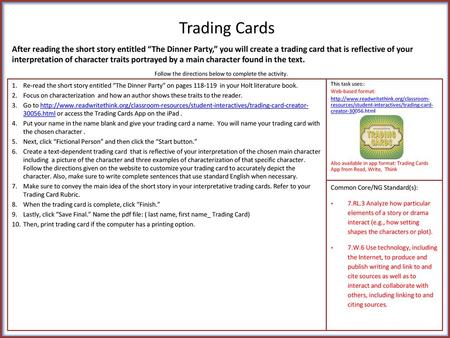 Trading Cards After reading the short story entitled “The Dinner Party,” you will create a trading card that is reflective of your interpretation of character.