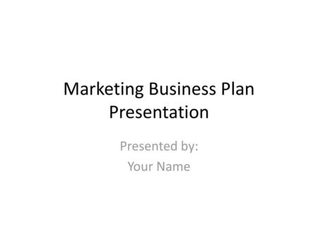 Marketing Business Plan Presentation