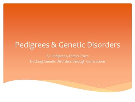 Pedigrees & Genetic Disorders