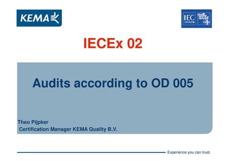 IECEx 02 Audits according to OD 005 Theo Pijpker
