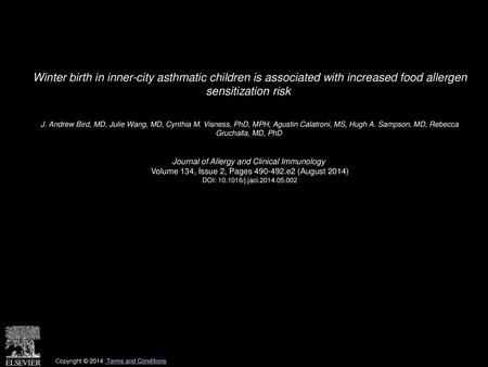 Winter birth in inner-city asthmatic children is associated with increased food allergen sensitization risk  J. Andrew Bird, MD, Julie Wang, MD, Cynthia.