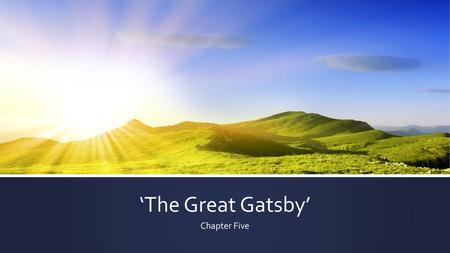 ‘The Great Gatsby’ Chapter Five.