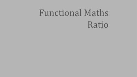 Functional Maths Ratio