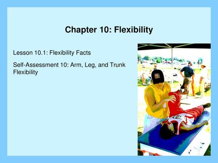Chapter 10: Flexibility Lesson 10.1: Flexibility Facts
