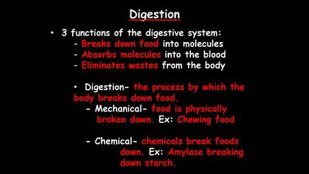 Digestion 3 functions of the digestive system: