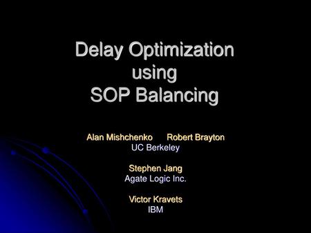 Delay Optimization using SOP Balancing
