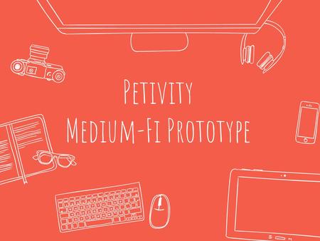 Petivity Medium-Fi Prototype