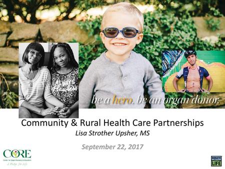 Community & Rural Health Care Partnerships Lisa Strother Upsher, MS