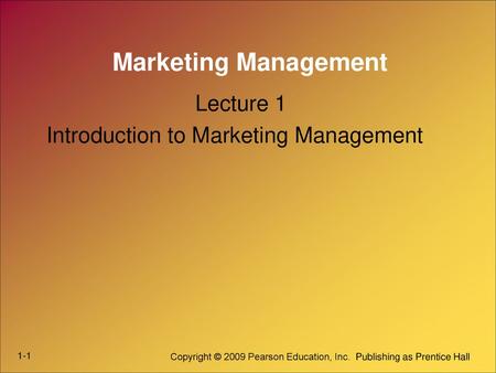 Marketing Management Lecture 1 Introduction to Marketing Management