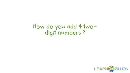 How do you add 4 two-digit  numbers ?