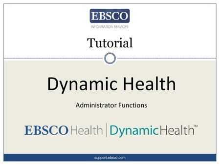 Tutorial Dynamic Health Administrator Functions support.ebsco.com.
