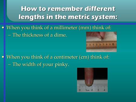 How to remember different lengths in the metric system: