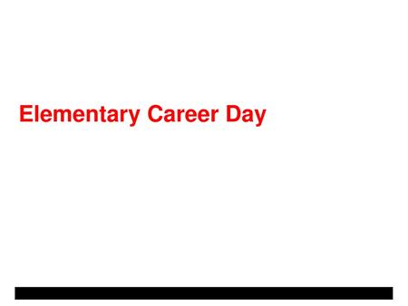 Elementary Career Day My name is Wanda Gass/ Carolyn Tobin