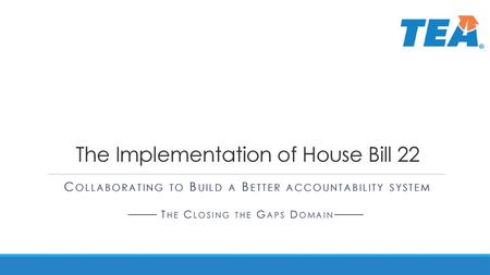 The Implementation of House Bill 22