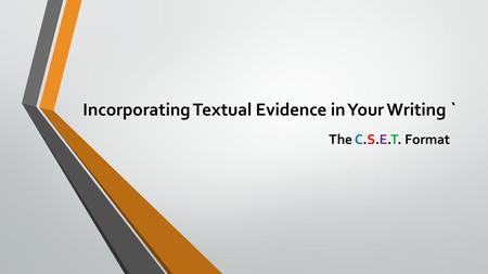 Incorporating Textual Evidence in Your Writing `