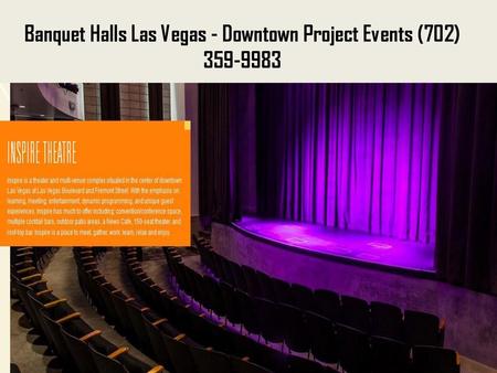 Banquet Halls Las Vegas - Downtown Project Events (702)