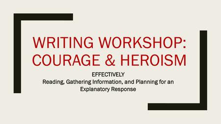 Writing Workshop: Courage & heroism