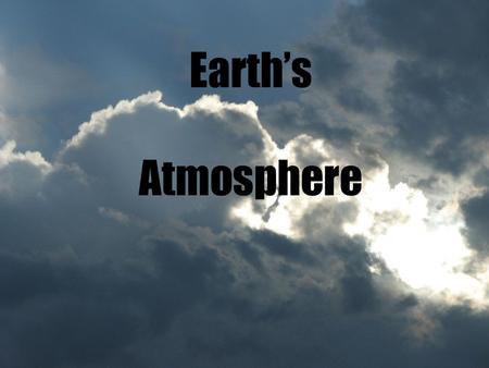 Earth’s Atmosphere 1.