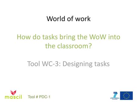 World of work How do tasks bring the WoW into the classroom?