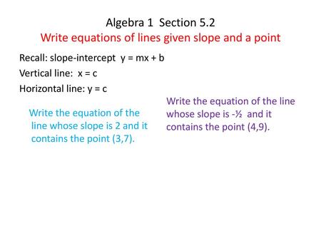 Algebra 1 Section 5.2 Write equations of lines given slope and a point