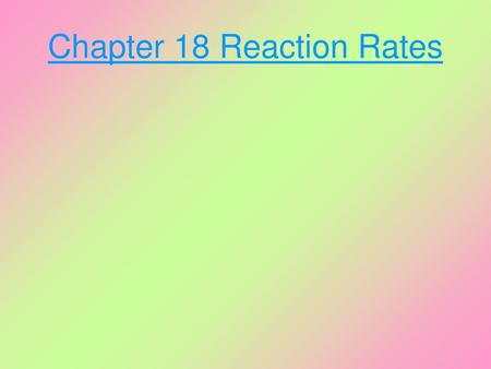 Chapter 18 Reaction Rates