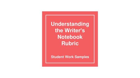 Understanding the Writer’s Notebook Rubric