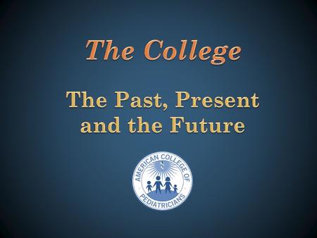 The College The Past, Present and the Future