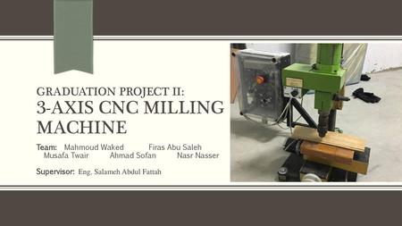 Graduation project ii: 3-axis cnc milling machine
