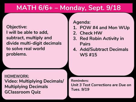 MATH 6/6+ – Monday, Sept. 9/18 Agenda: Objective: POW #4 and Mon WUp